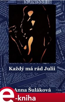 Každý má rád Julii - Anna Šuláková