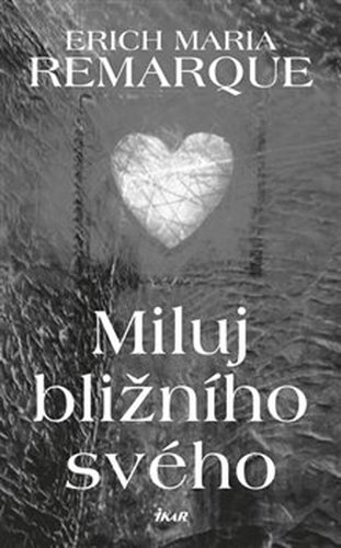 Miluj bližního svého - Erich Maria Remarque