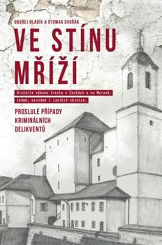 Ve stínu mříží - Proslulé případy kriminálních delikventů