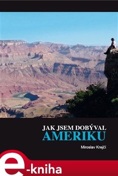 Jak jsem dobýval Ameriku - Miroslav Krejčí