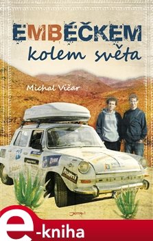 Embéčkem kolem světa - Michal Vičar