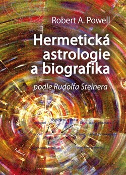 Hermetická astrologie a biografika - Robert A. Powell