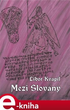 Mezi Slovany - Libor Kvapil