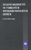 Ústavní soudnictví ve vybraných postkomunistických zemích - Vojtěch Šimíček