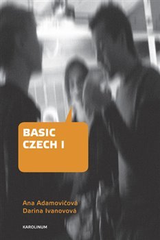 Basic Czech I. - Ana Adamovičová, Darina Ivanovová