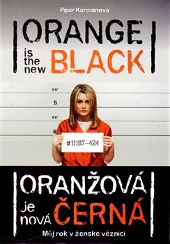 Oranžová je nová černá - Piper Kerman