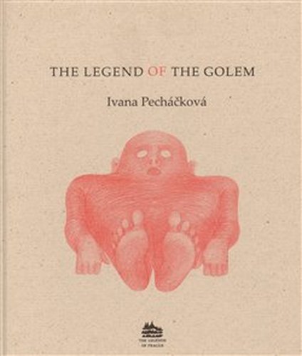 The Legend of the Golem - Ivana Pecháčková