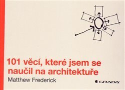 101 věcí, které jsem se naučil na architektuře - Frederick Matthew