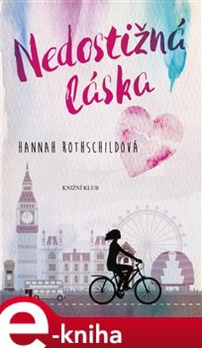 Nedostižná láska - Hannah Rothschildová