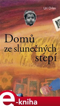 Domů ze slunečných stepí - Uri Orlev