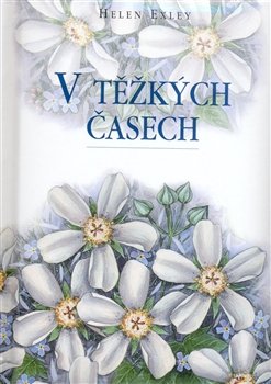 V těžkých časech - Helen Exley