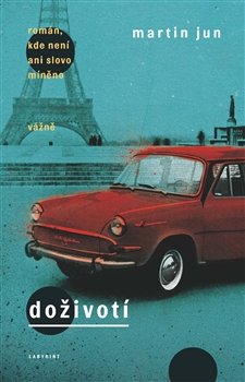Doživotí - román, kde není ani slovo míněno vážně - Martin Jun