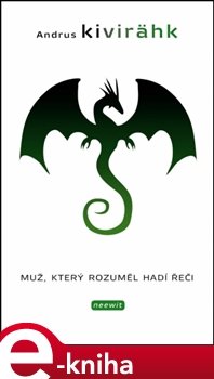 Muž, který rozuměl hadí řeči - Andrus Kivirahk