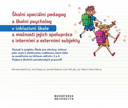 Školní speciální pedagog a školní psycholog v inkluzivní škole a možnosti jejich spolupráce s interními a externími subjekty