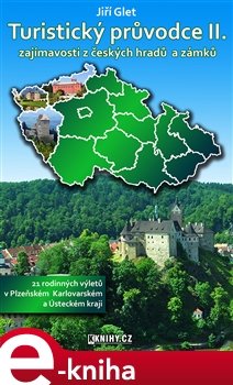 Turistický průvodce II. -Plzeňský, Karlovarský a Ústecký kraj - Jiří Glet