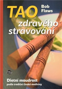 Tao zdravého stravování - Bob Flaws