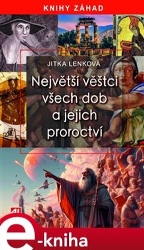 Největší věštci všech dob a jejich proroctví
