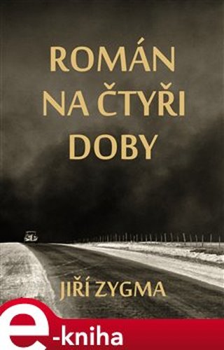 Román na čtyři doby - Jiří Zygma