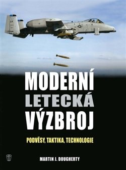 Moderní letecká výzbroj - Martin J. Dougherty