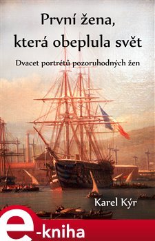 První žena, která obeplula svět - Karel Kýr