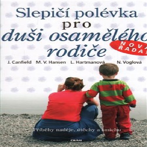 Slepičí polévka pro duši osamělého rodiče