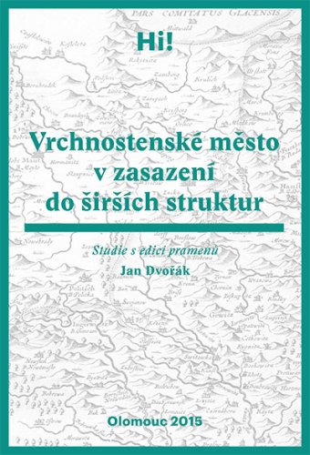 Vrchnostenské město v zasazení do širších struktur