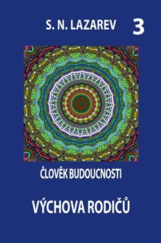 Člověk budoucnosti 3. - S.N. Lazarev