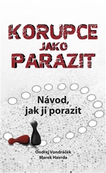 Korupce jako parazit - Ondřej Vondráček, Marek Havrda