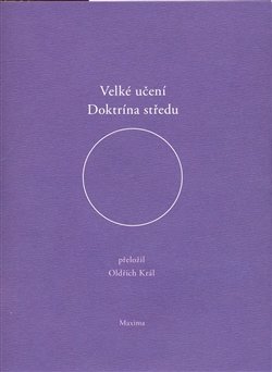 Velké učení – Doktrína středu - Oldřich Král