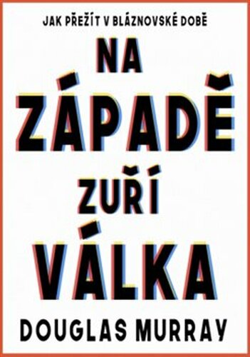 Na Západě zuří válka - Douglas Murray