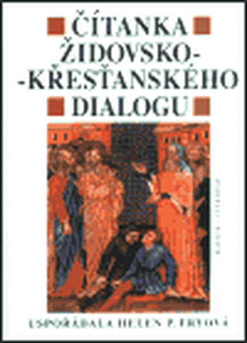 Čítanka židovsko-křesťanského dialogu - Helen P. Fryová