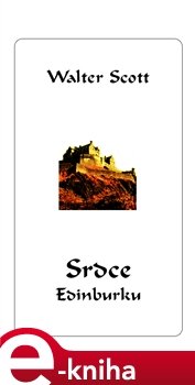 Srdce Edinburku - Walter Scott