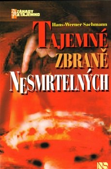 Tajemné zbraně nesmrtelných - Hans-Werner Sachmann