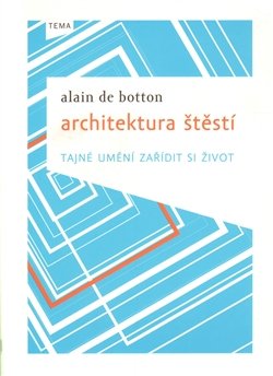 Architektura štěstí - Alain de Botton