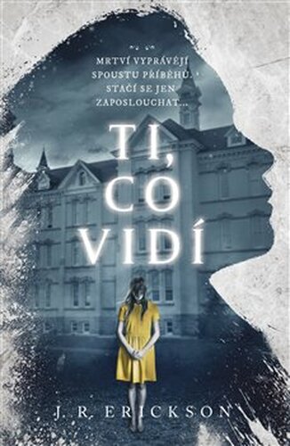 Ti, co vidí - J.R. Erickson