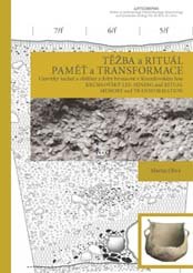 Těžba a rituál, paměť a transformace. Uzavírky šachet a obětiny z doby bronzové v Krumlovském lese