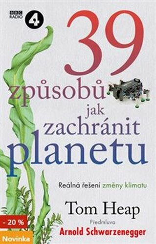 39 způsobů, jak zachránit planetu - Tom Heap