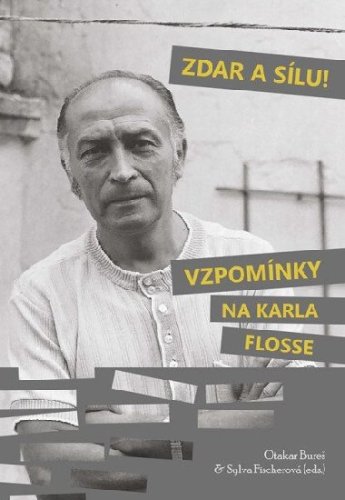 Zdar a sílu! Vzpomínky na Karla Flosse
