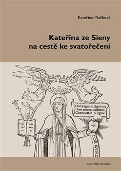 Kateřina ze Sieny na cestě ke svatořečení - Kateřina Ptáčková