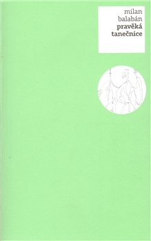 Pravěká tanečnice - Milan Balabán