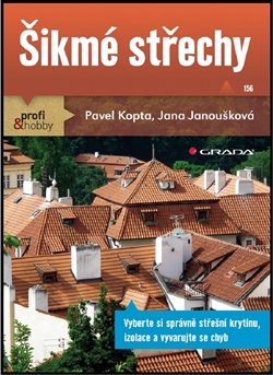 Šikmé střechy - Jana Janoušková, Pavel Kopta