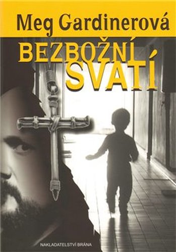 Bezbožní svatí - Meg Gardinerová