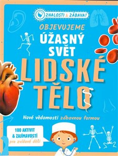 Objevujeme úžasný svět - Lidské tělo - Renate Hagenouw