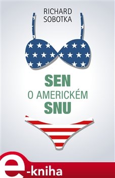 Sen o americkém snu - Richard Sobotka