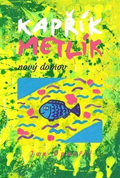 Kapřík Metlík nový domov - Jan Opatřil