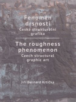 Fenomén drsnosti / The roughness phenomenon - Jiří Bernard Krtička