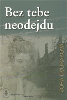 Bez tebe neodejdu - Zora Dvořáková