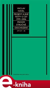 Projevy a jiné texty 1999–2006, Prosím stručně, Odcházení - Václav Havel