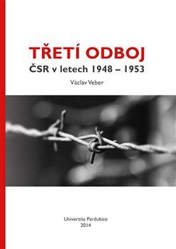 Třetí odboj ČSR v letech 1948 - 1953 - Václav Veber