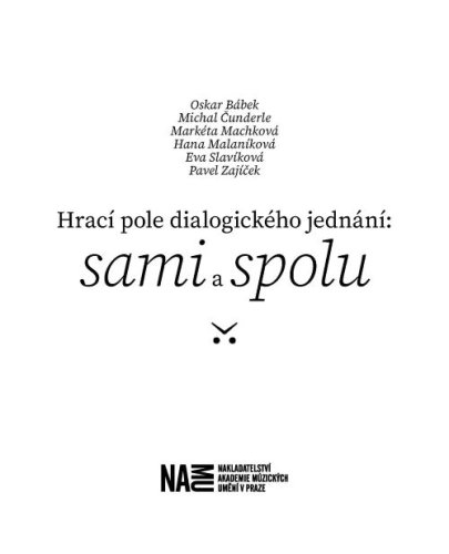 Hrací pole dialogického jednání: sami a spolu